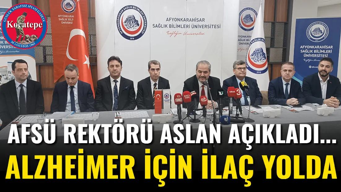 AFSÜ Rektörü Aslan Açıkladı... Alzheimer İçin İlaç Yolda