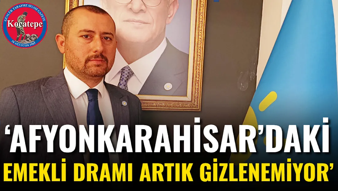 ‘Afyonkarahisar’daki Emekli Dramı Artık Gizlenemiyor’