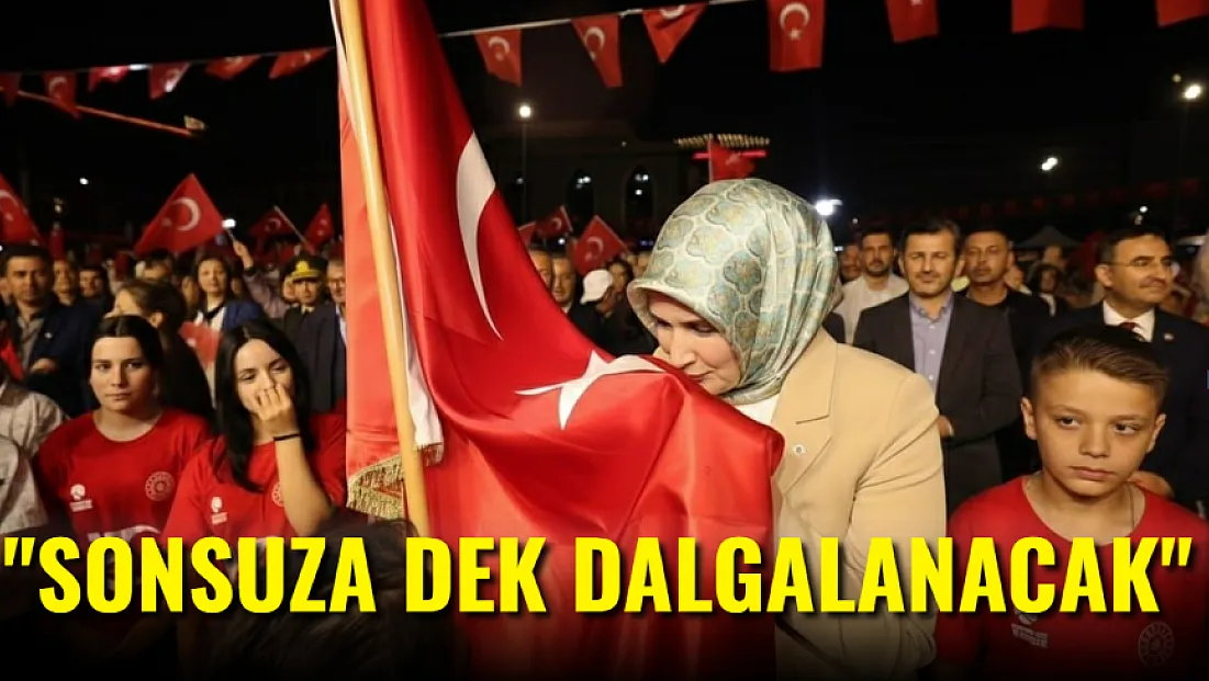 'Sonsuza Dek Dalgalanacak'