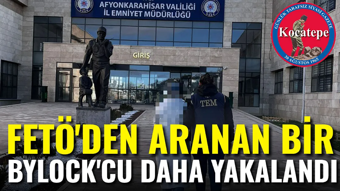 FETÖ’den Aranan Bir Bylock'cu Daha Yakalandı