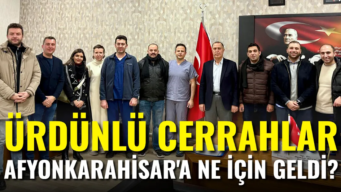 Ürdünlü Cerrahlar Afyonkarahisar'a Ne İçin Geldi?
