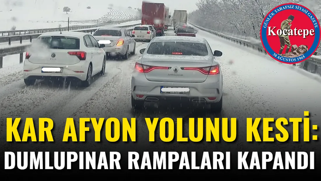 Kar Afyon Yolunu Kesti: Dumlupınar Rampaları Kapandı