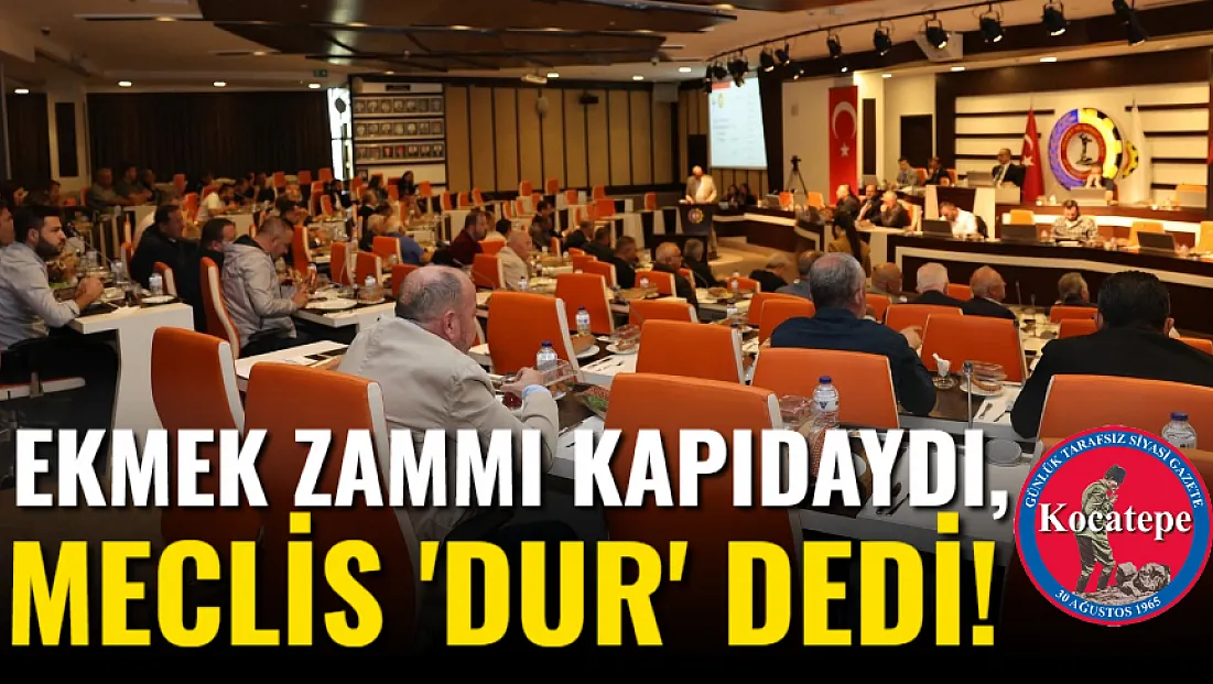 Ekmek Zammı Kapıdaydı, Meclis 'Dur' Dedi!