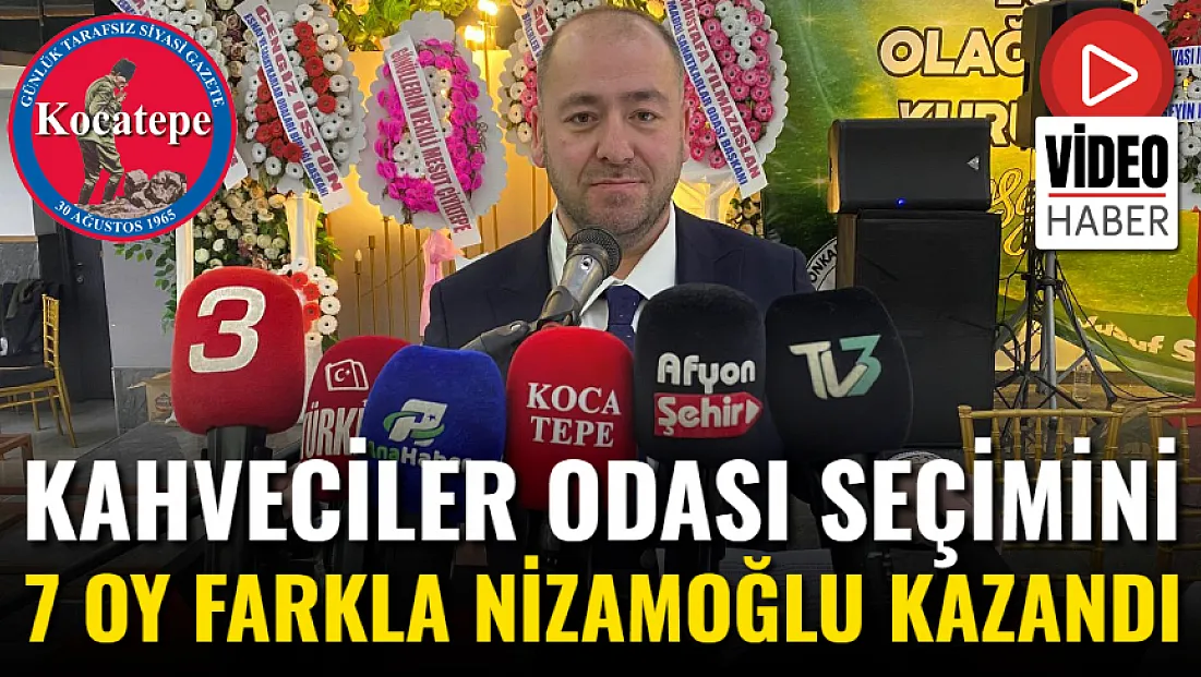 Kahveciler Odası Seçimini 7 Oy Farkla Nizamoğlu Kazandı