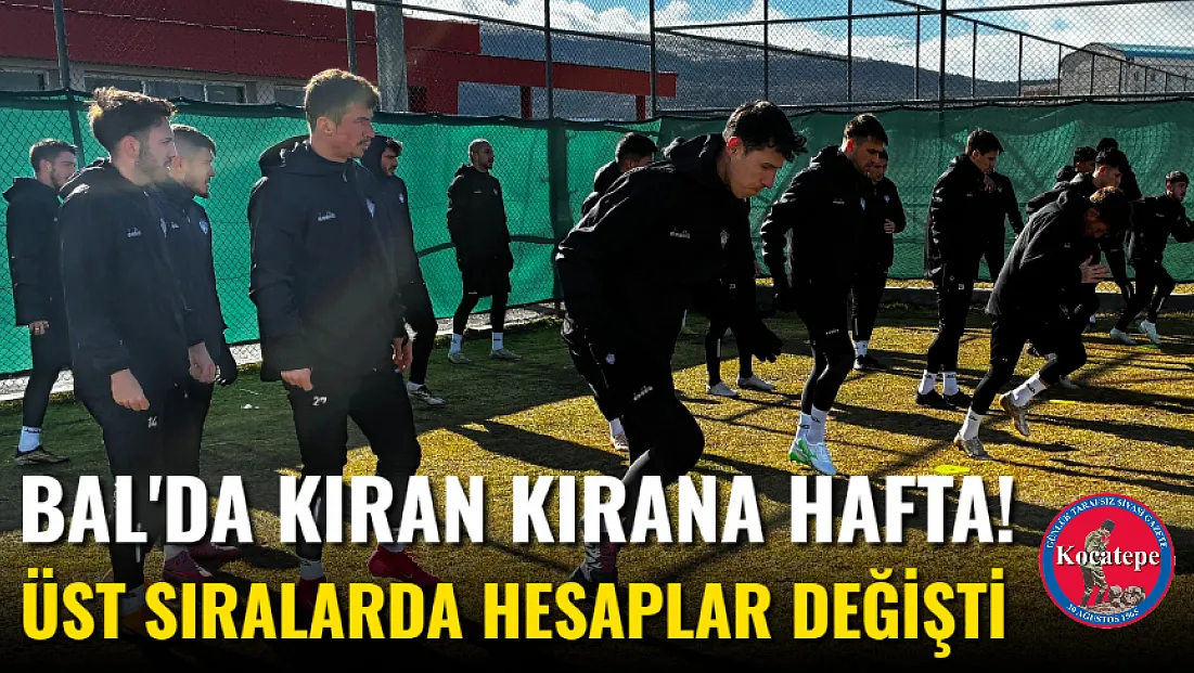 BAL'da Kıran Kırana Hafta! Üst Sıralarda Hesaplar Değişti