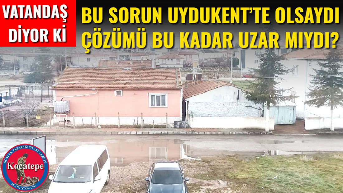 Bu Sorun Uydukent’te Olsaydı Çözümü Bu Kadar Uzar Mıydı?