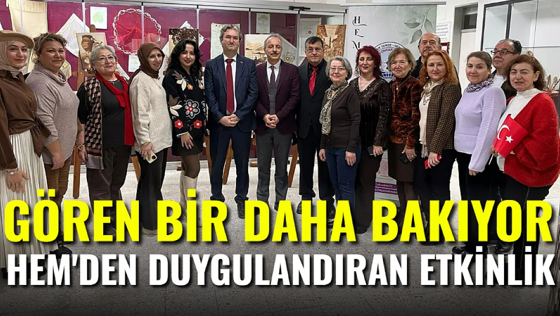 Gören Bir Daha Bakıyor, HEM'den Duygulandıran Etkinlik