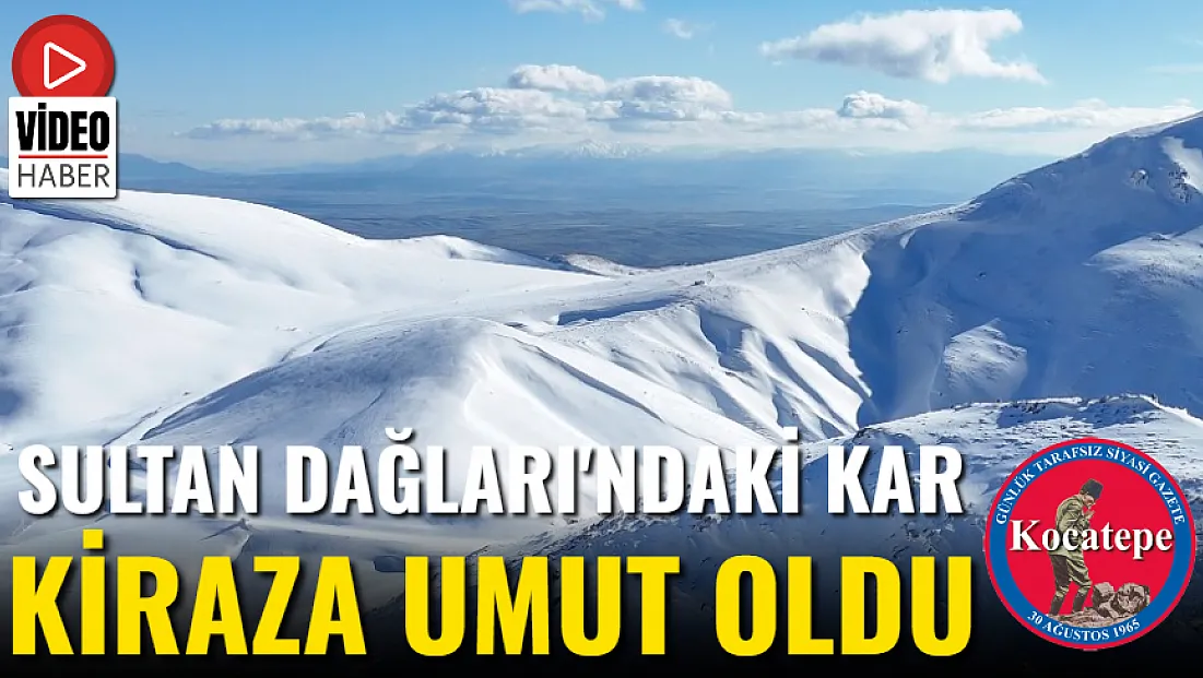 Sultan Dağları'ndaki Kar Kiraza Umut Oldu