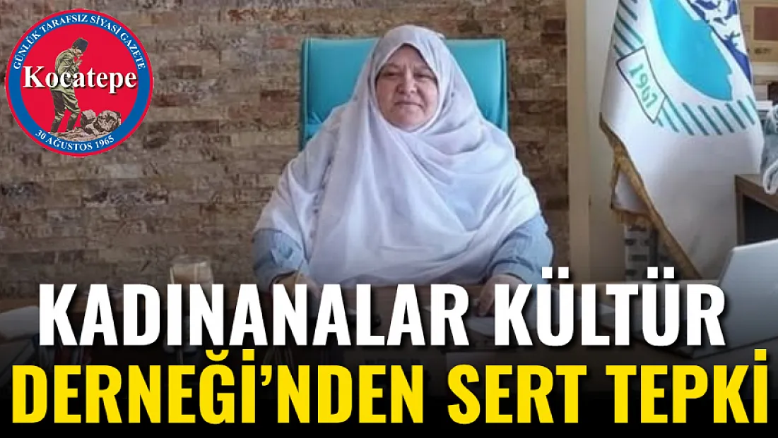 Kadınanalar Kültür Derneği’nden Sert Tepki