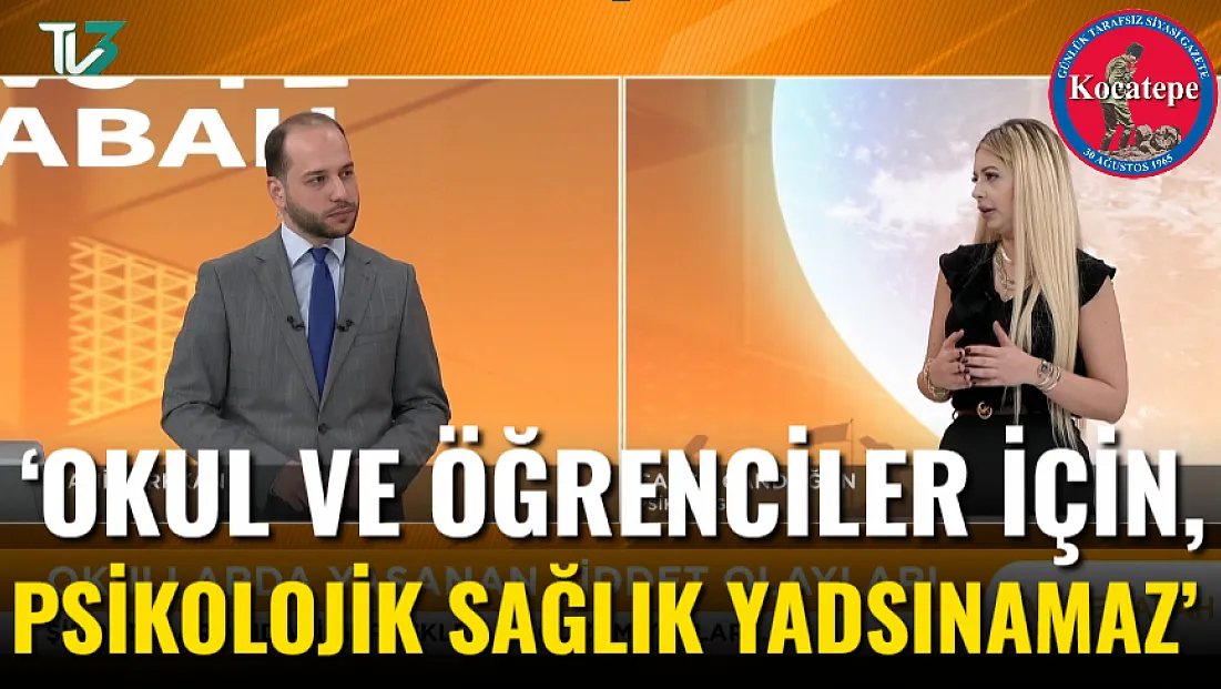 ‘Okul Ve Öğrenciler İçin, Psikolojik Sağlık Yadsınamaz’