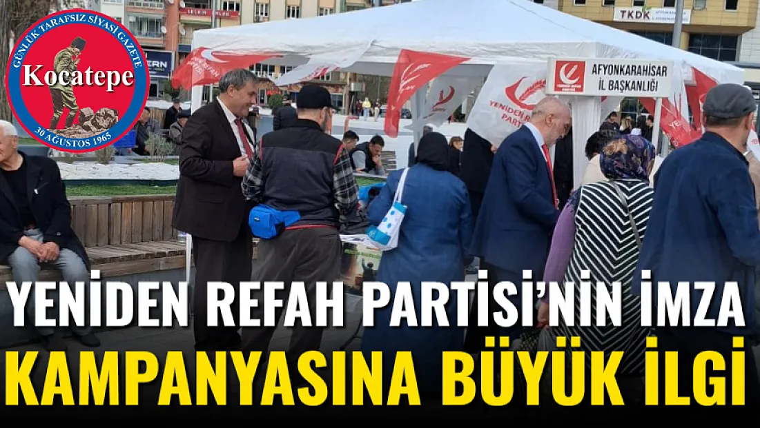 Yeniden Refah Partisi’nin İmza Kampanyasına Büyük İlgi
