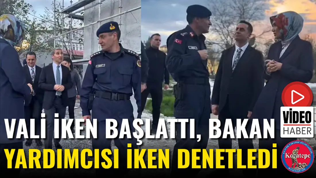 Vali İken Başlattı, Bakan Yardımcısı İken Denetledi