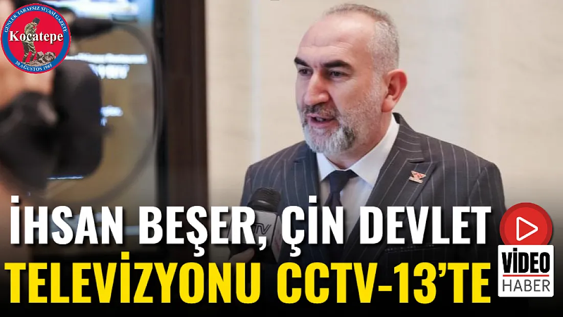 İhsan Beşer, Çin Devlet Televizyonu CCTV-13’te