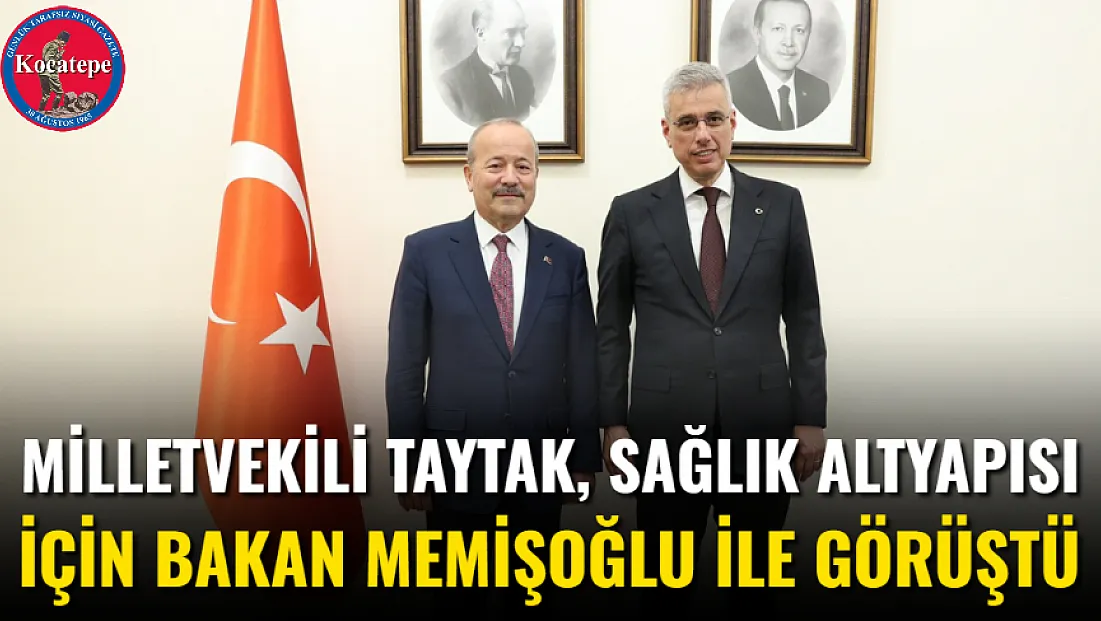Milletvekili Taytak, Sağlık Altyapısı İçin Bakan Memişoğlu İle Görüştü