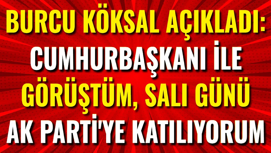 'Bir Karar Verdim, Salı Günü AK Parti'ye Katılacağım'