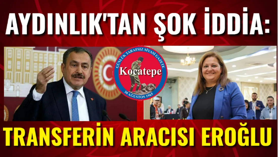 Aydınlık'tan Şok İddia: Transfere Eroğlu Aracı oldu