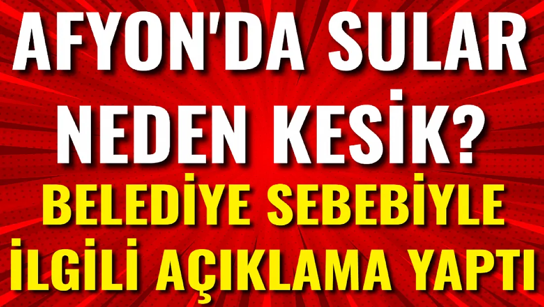 Belediye'den Su Kesintisi Açıklaması