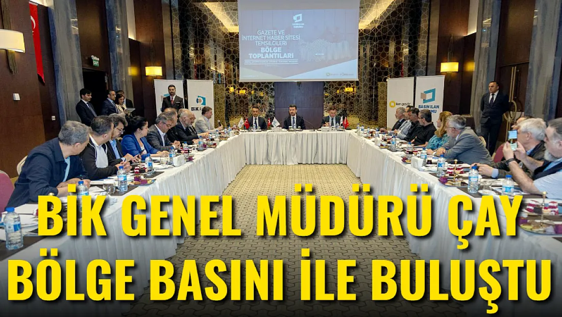 BİK Genel Müdürü Bölge Basını İle Buluştu