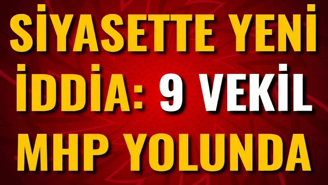 Siyasette Yeni İddia: İYİ Parti'den 9 Vekil MHP Yolunda