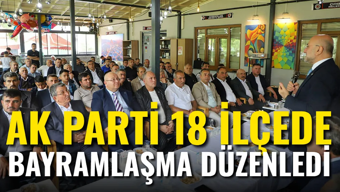 AK Parti 18 İlçede Bayramlaşma Düzenledi