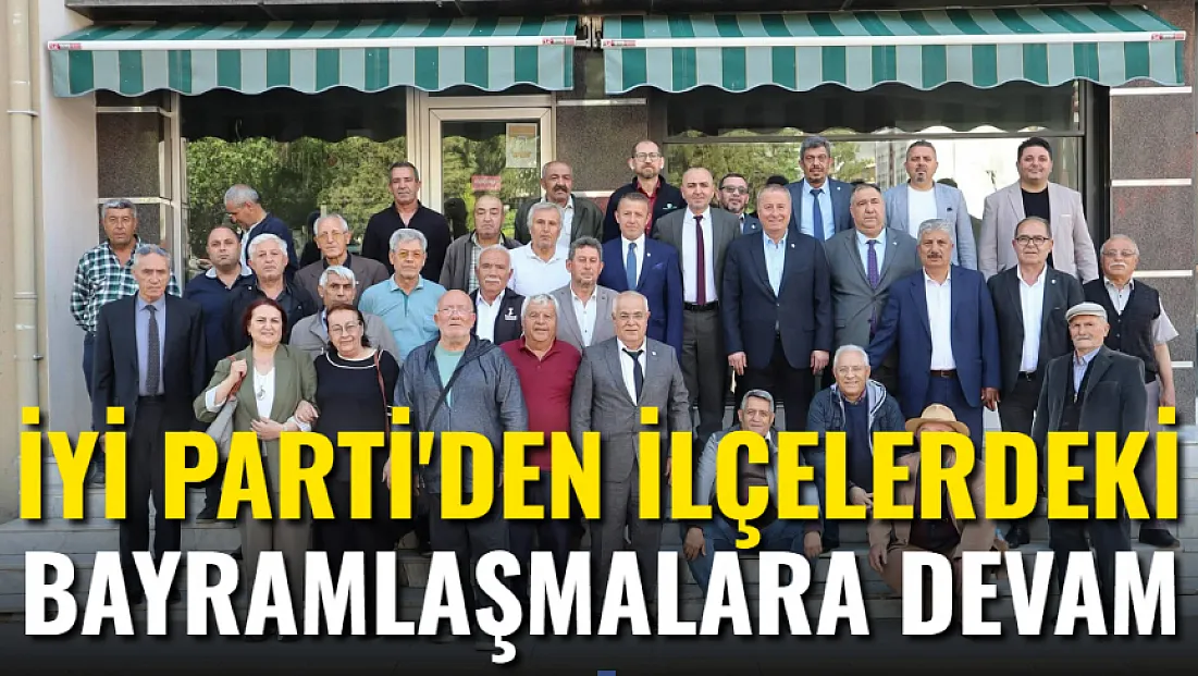 İYİ Parti İlçe Bayramlaşmalarına Devam Ediyor