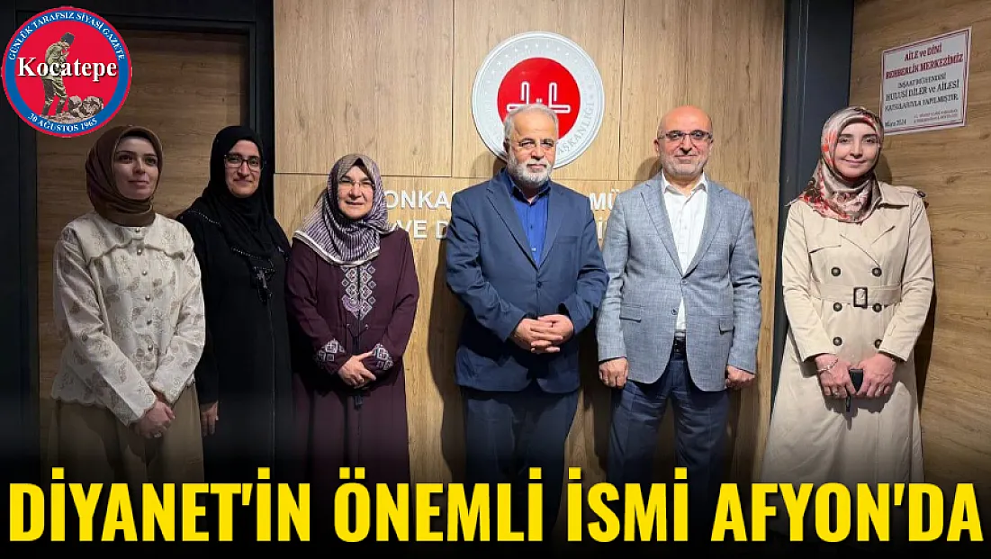 Diyanet'in Önemli İsmi Afyonkarahisar'da