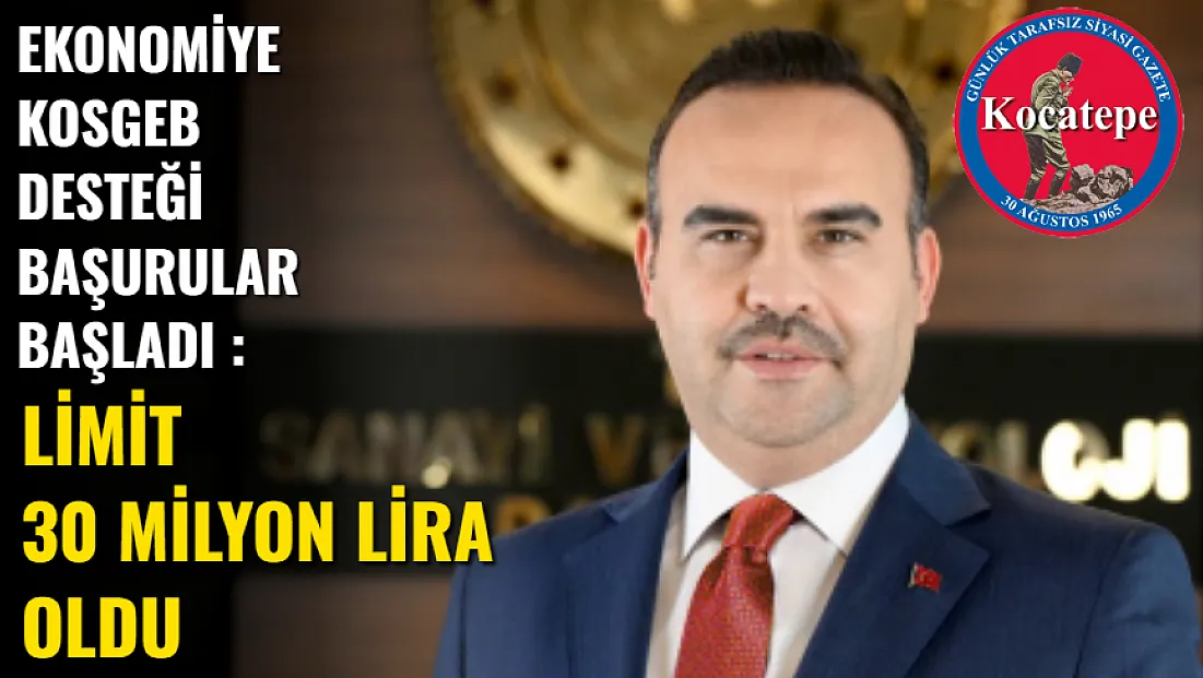 Ekonomiye KOSGEB Desteği Başurular Başladı : Limit 30 Milyon Lira Oldu