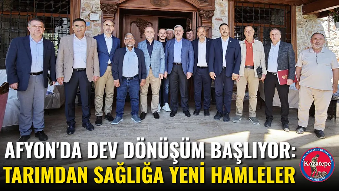 Afyon'da Dev Dönüşüm Başlıyor: Tarımdan Sağlığa Yeni Hamleler