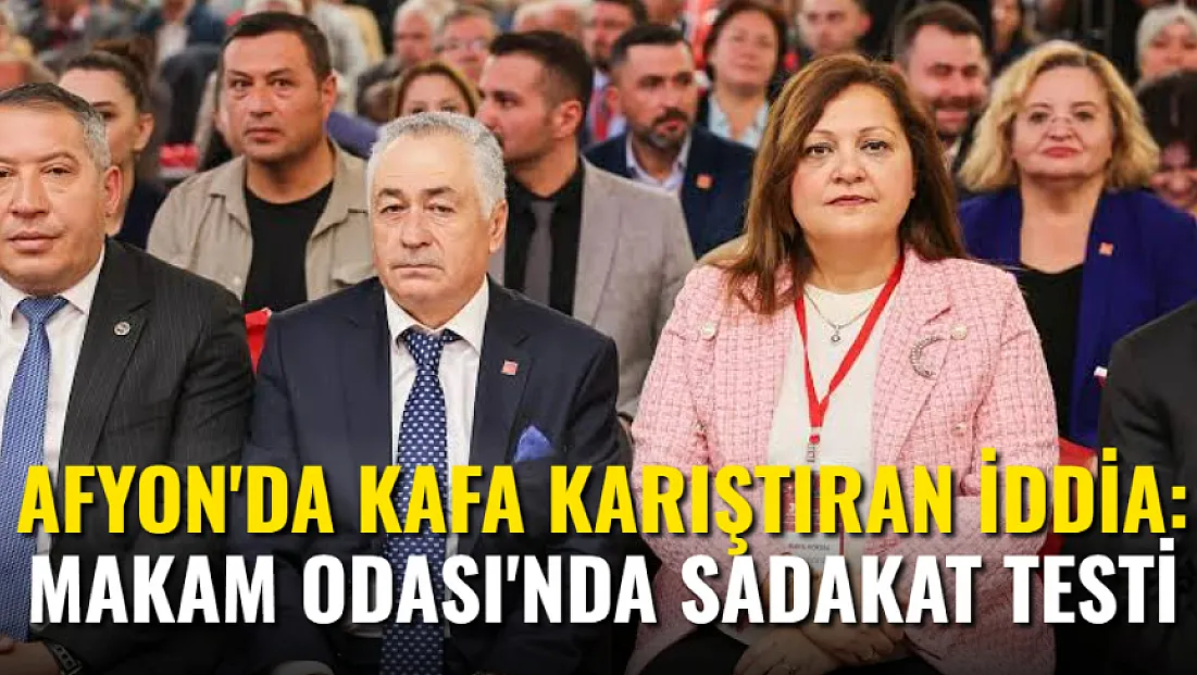 Afyon'da Kafa Karıştıran İddia: Makam Odasında Sadakat Testi...