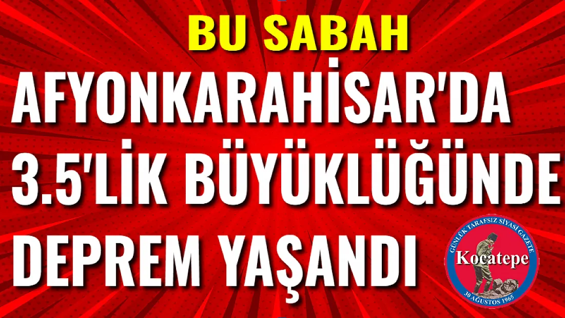 Afyonkarahisar'da 3.5'lik Deprem