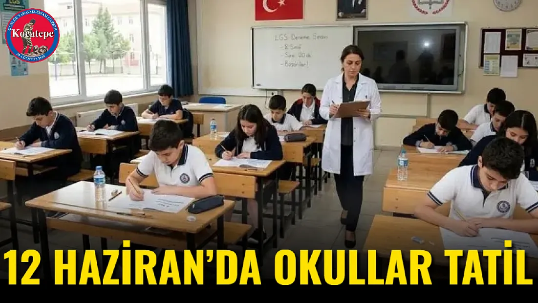 12 Haziran’da Okullar Tatil