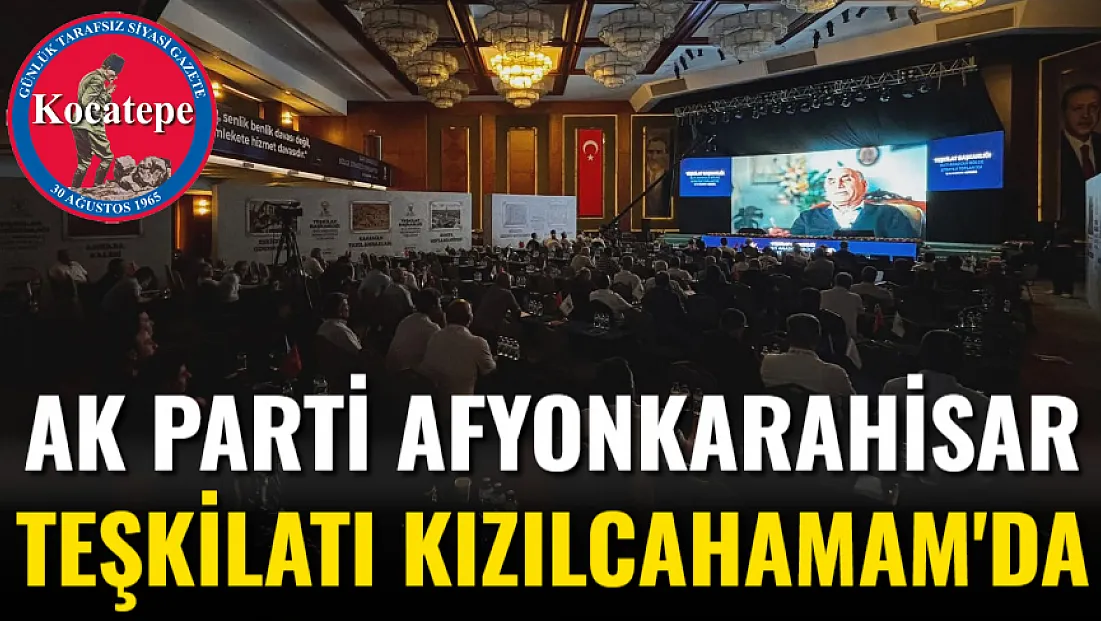 AK Parti Afyonkarahisar Teşkilatı Kızılcahamam'da