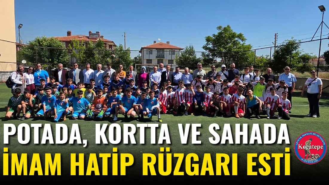 Potada, Kortta ve Sahada İmam Hatip Rüzgarı Esti