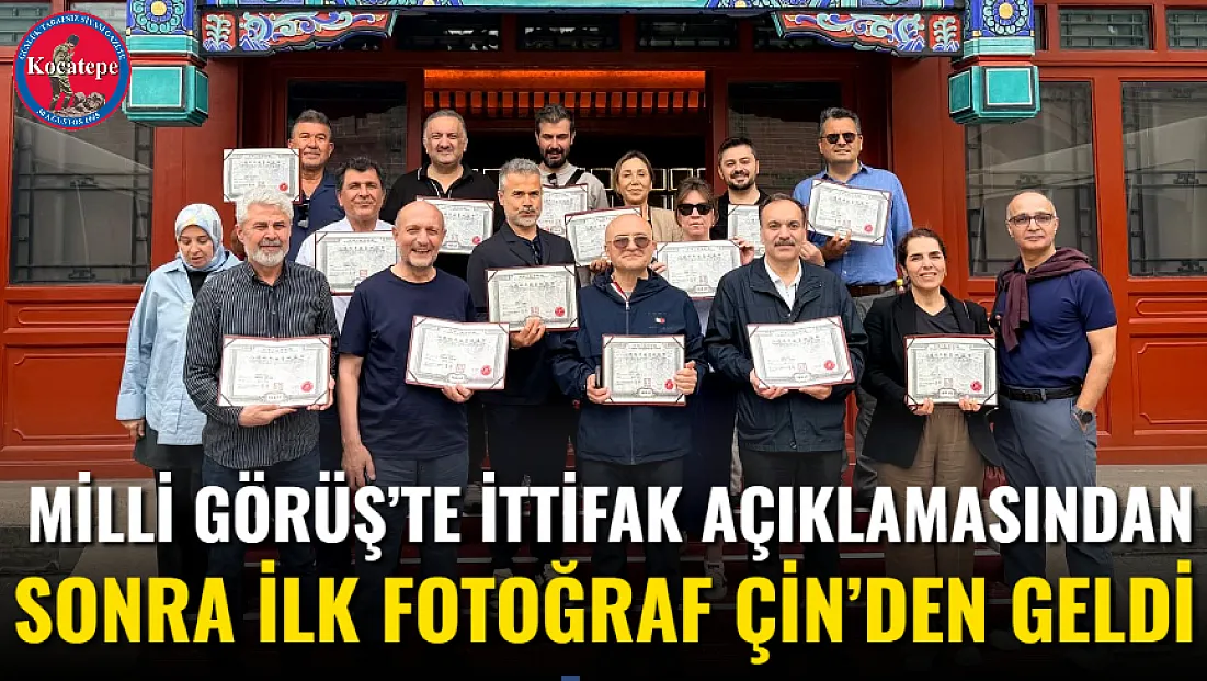 Milli Görüş’te İttifak Açıklamasından Sonra İlk Fotoğraf Çin’den Geldi