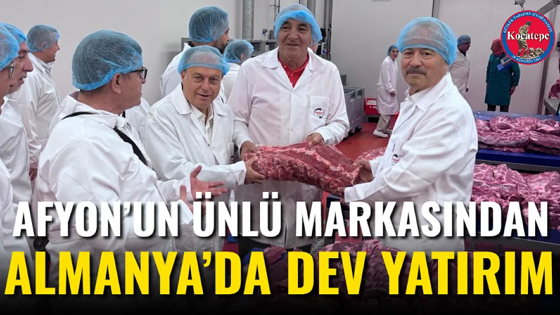 Afyon’un Ünlü Markasından Almanya’da Dev Yatırım