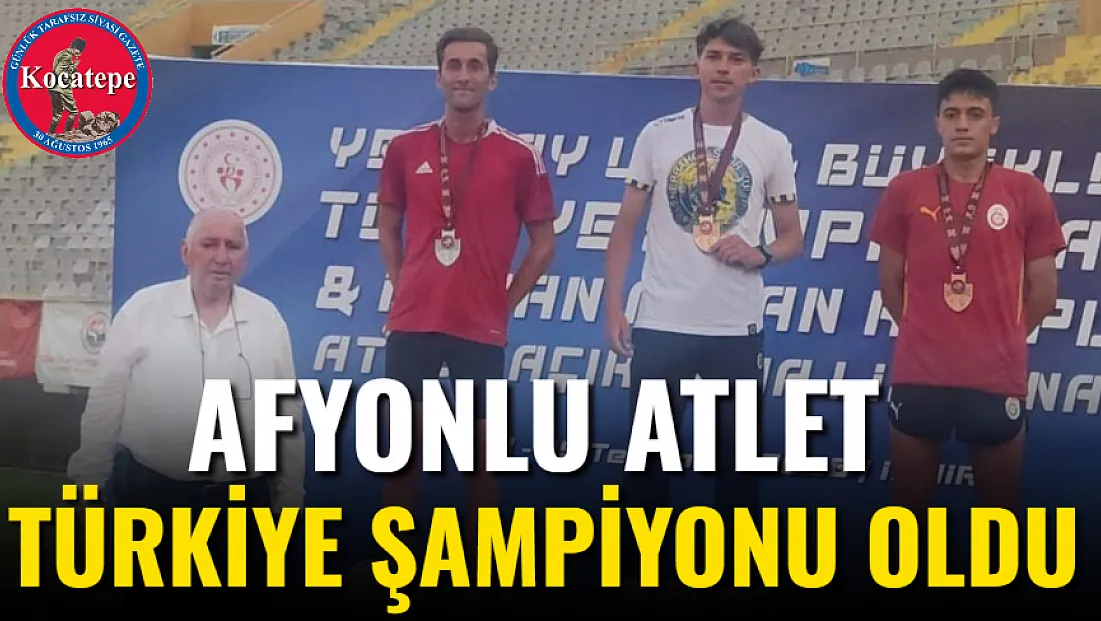 Afyonlu Atlet Türkiye Şampiyonu Oldu