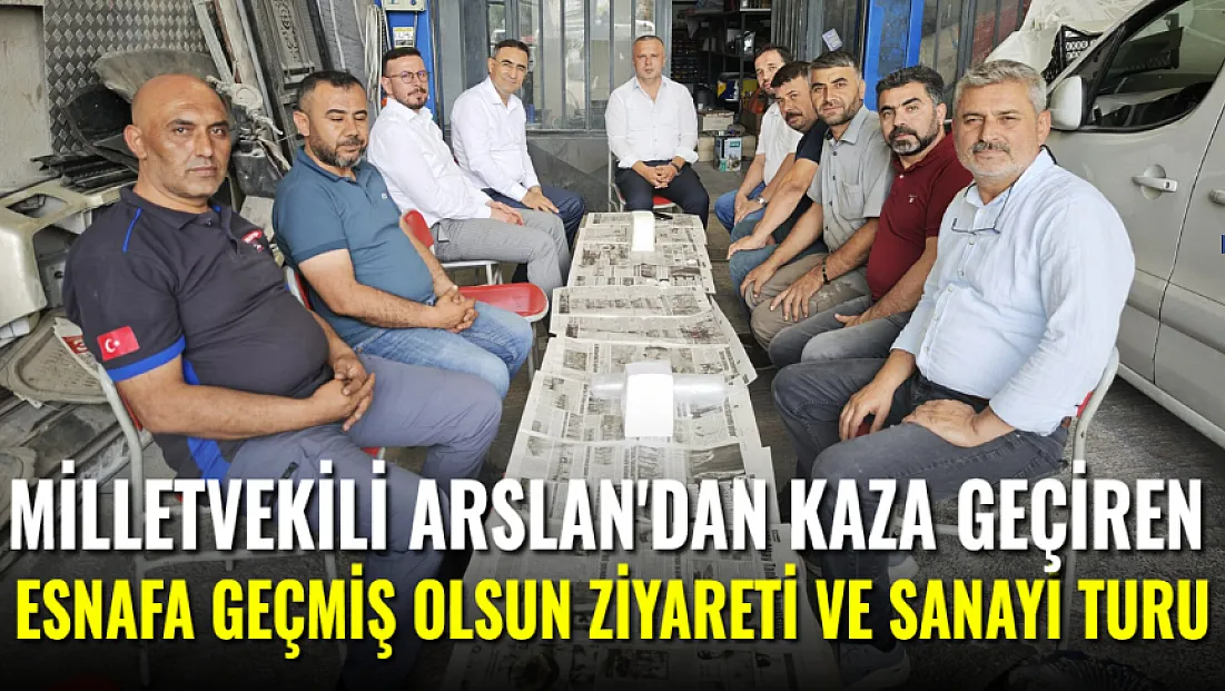Milletvekili Arslan'dan Kaza Geçiren Esnafa 