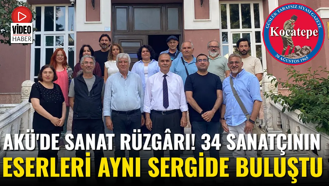 AKÜ'de Sanat Rüzgârı! 34 Sanatçının Eserleri Aynı Sergide Buluştu