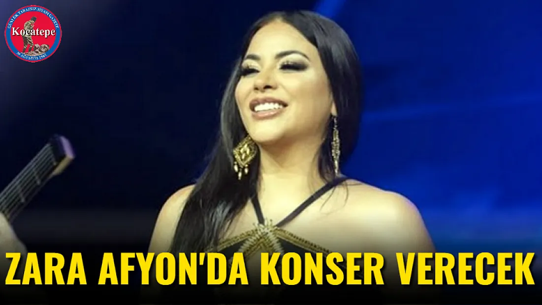Zara Afyon'da Konser Verecek