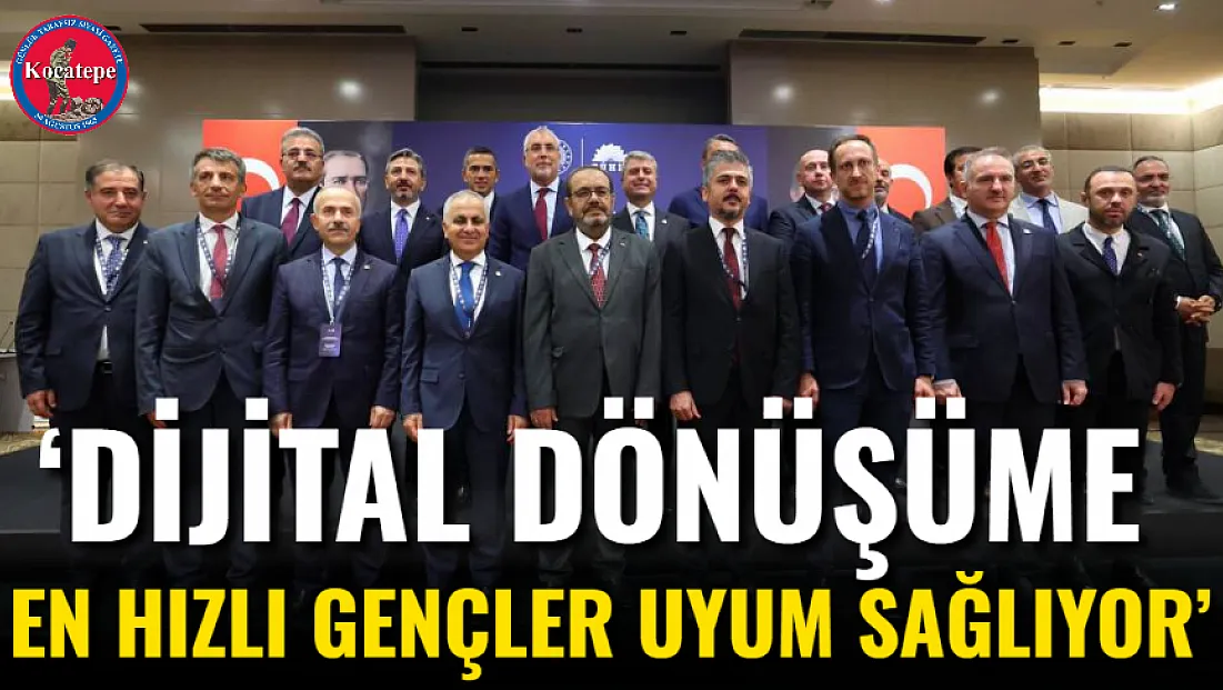 ‘Dijital Dönüşüme En Hızlı Gençler Uyum Sağlıyor’