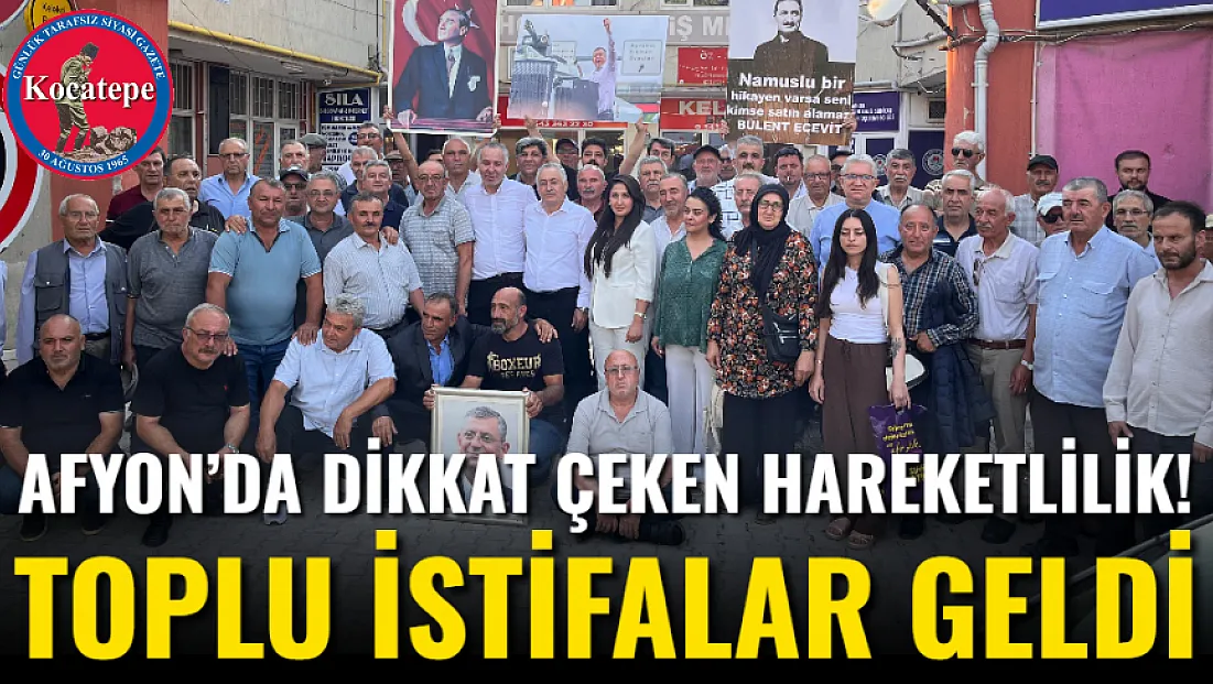 Afyon’da Dikkat Çeken Hareketlilik! Toplu İstifalar Geldi