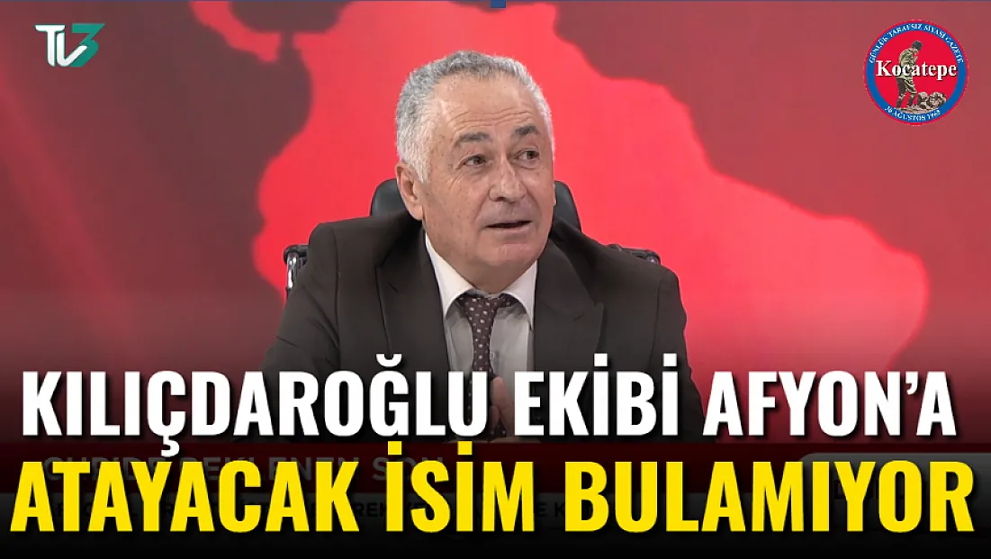 Kılıçdaroğlu Ekibi Afyon’a Atayacak İsim Bulamıyor