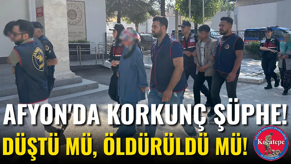 Afyon'da Korkunç Şüphe! Düştü Mü, Öldürüldü Mü!
