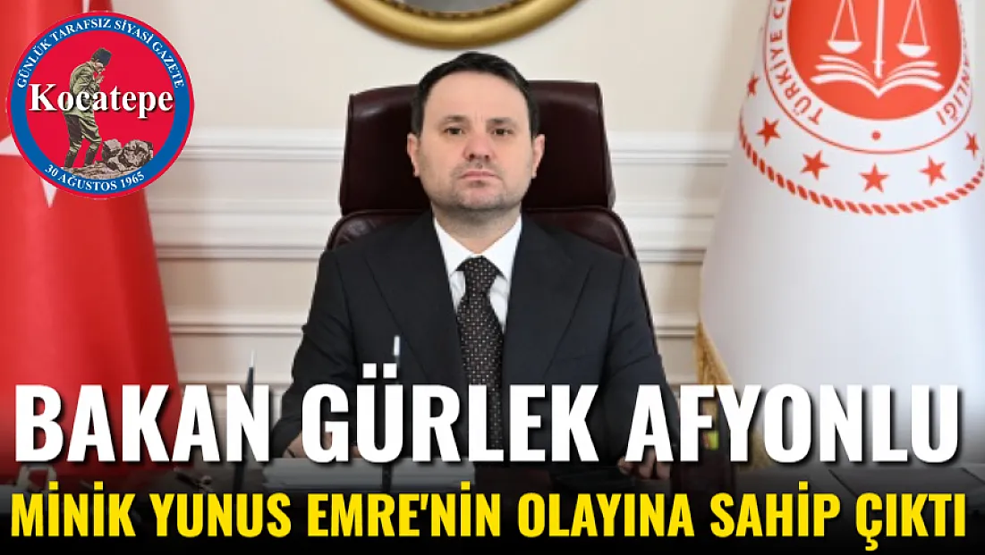 Bakan Gürlek Afyonlu Minik Yunus Emre'nin Olayına Sahip Çıktı