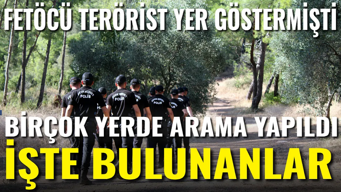 FETÖcü Terörist Yer Göstermişti. İşte Bulunanlar