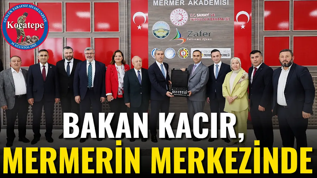 Bakan Kacır, Mermerin Merkezinde