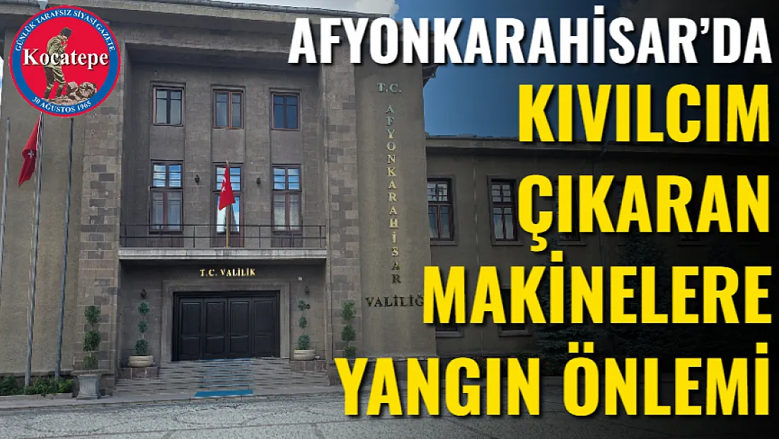Afyonkarahisar’da Kıvılcım Çıkaran Makinelere Yangın Önlemi