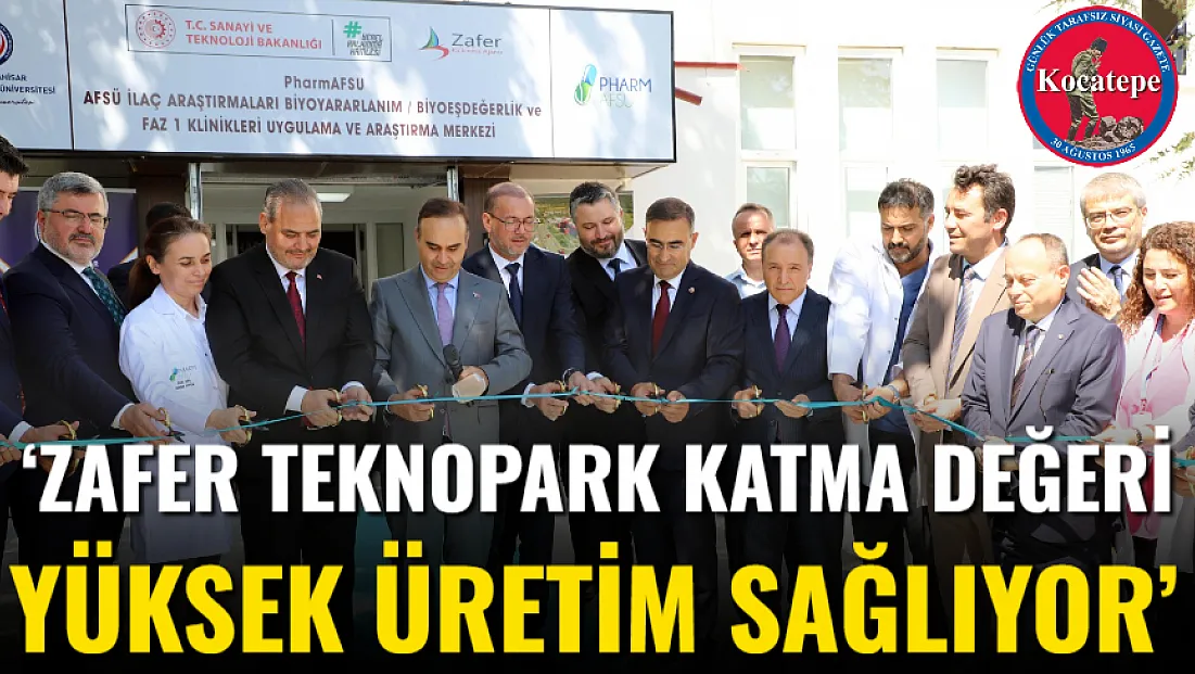 ‘Zafer Teknopark Katma Değeri Yüksek Üretim Sağlıyor’