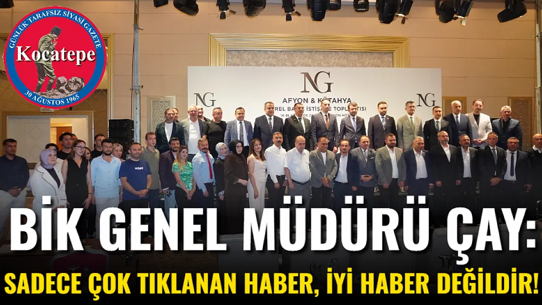 BİK Genel Müdürü Çay: Sadece Çok Tıklanan Haber, İyi Haber Değildir!