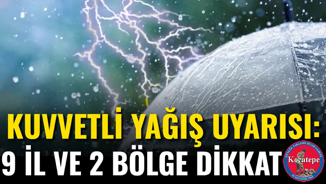 Kuvvetli Yağış Uyarısı: 9 İl Ve 2 Bölge Dikkat